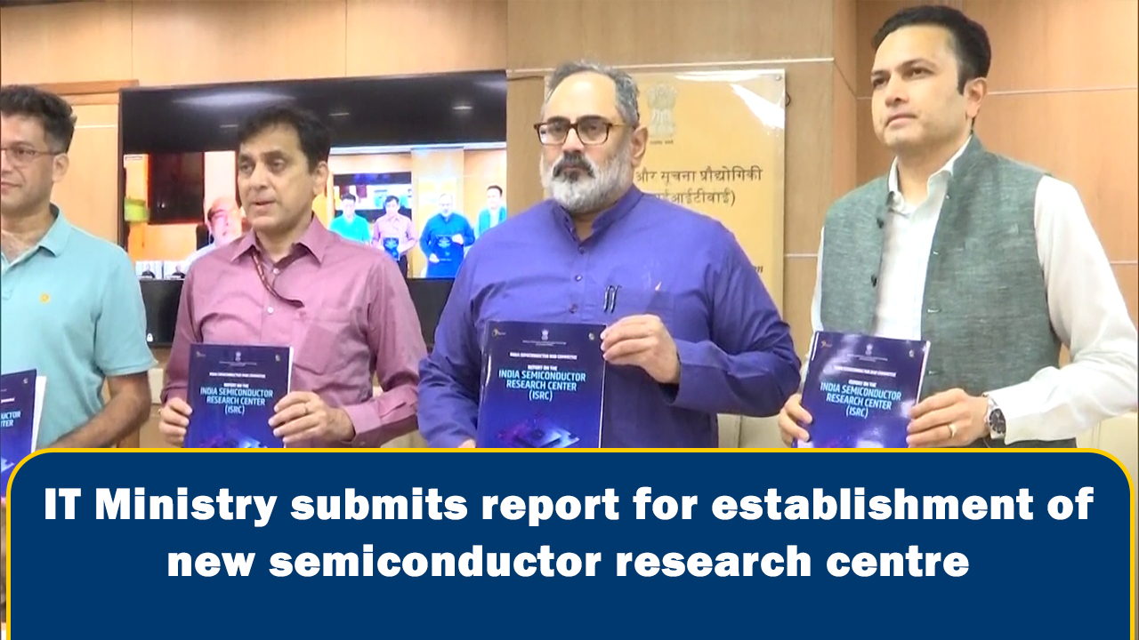 IT Ministry submits report for establishment of new semiconductor research centre